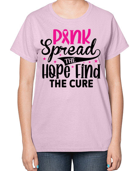 Pink Spread the Hope Find the Cure 10# - breast cancer-  Ladies T-Shirt