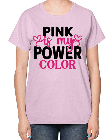 Pink is My Power Color 11# - breast cancer-  Ladies T-Shirt