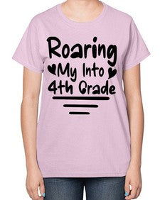 Roaring My Into fourth Grade 760# - fourth grade-  Ladies T-Shirt
