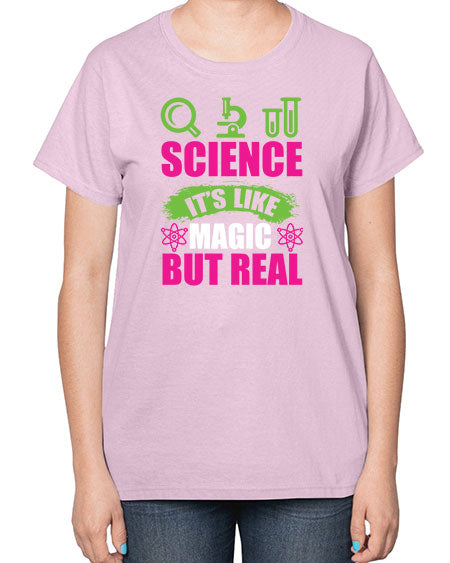 Science It s Like Magic But Real 86# - general science-  Ladies T-Shirt