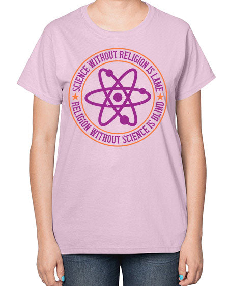 Science without religion is lame religion without science is blind 314# - general science-  Ladies T-Shirt