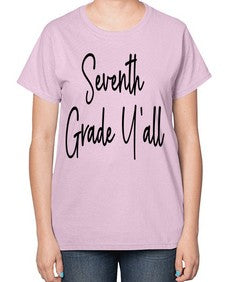 Seventh Grade Yall 870# - seventh grade-  Ladies T-Shirt