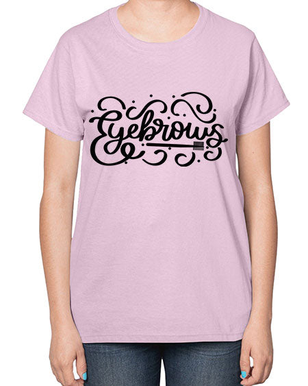SingleEyebrows Style 28# -makeup  Ladies T-Shirt