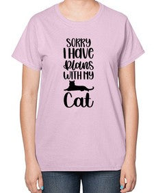 Sorry I Have Plans Style 105# - cats-  Ladies T-Shirt