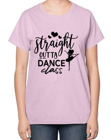 Straight outta dance class 188# - ballet-  Ladies T-Shirt