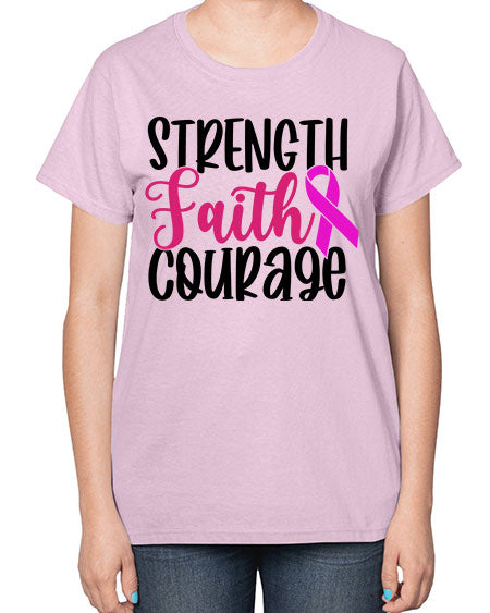 Strength Faith Courage 7# - breast cancer-  Ladies T-Shirt
