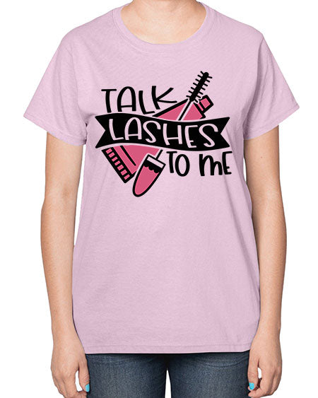 Talk Lashes To Me Style 17# -makeup  Ladies T-Shirt