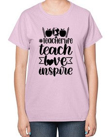 Teacher Life Teach Love Inspire Style 1456# - teacher-  Ladies T-Shirt