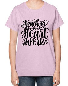 Teaching Is Heart Work Style 1480# - teacher-  Ladies T-Shirt