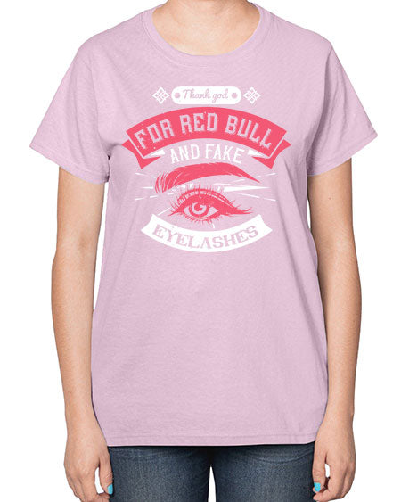 Thank god for Red Bull and fake eyelashes Style 185# -makeup  Ladies T-Shirt