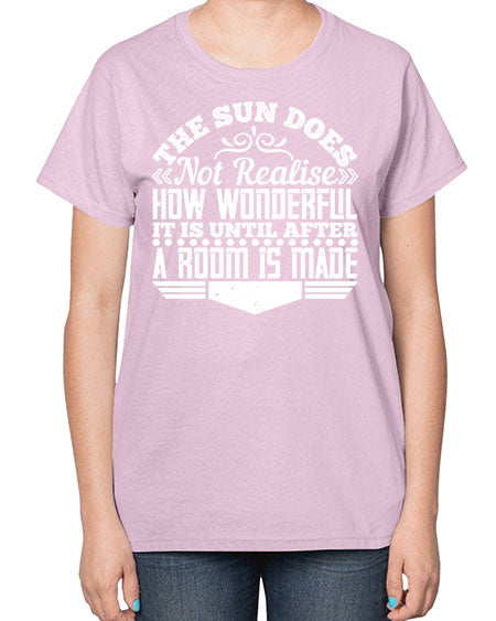 The Sun does not realise how wonderful it is until after a room is made Style 435# - architect-  Ladies T-Shirt