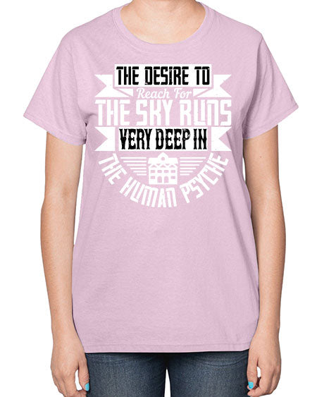 The desire to reach for the sky runs very deep in the human psyche Style 418# - architect-  Ladies T-Shirt