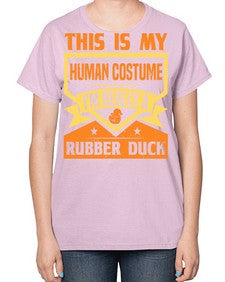 This Is My Human Costume Im Really A Rubber Duck Style 13# - ducks-  Ladies T-Shirt