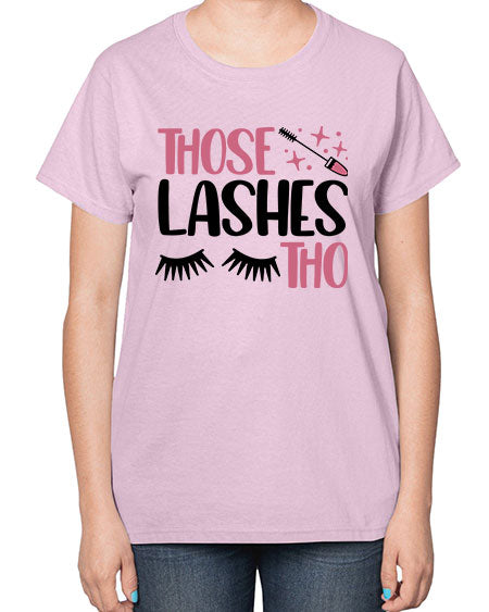 Those Lashes Tho Style 11# -makeup  Ladies T-Shirt