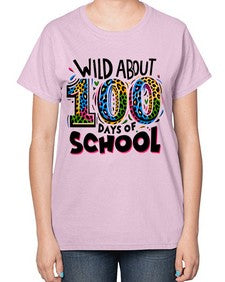 Wild about one hundred days 1011# - one hundred days-  Ladies T-Shirt