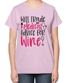 Will Trade Medical Advice for Wine Style 1646# - nurse-  Ladies T-Shirt