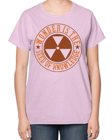 Wonder is the seed of knowledge 296# - general science-  Ladies T-Shirt