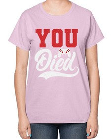 YOU DIED 56# - video games-  Ladies T-Shirt