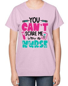 You Cant Scare Me Im A Nurse Style Style 1680# - nurse-  Ladies T-Shirt