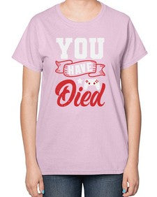 You Have Died 57# - video games-  Ladies T-Shirt