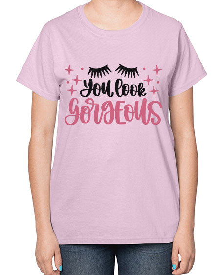 You Look Gorgeous Style 2# -makeup  Ladies T-Shirt