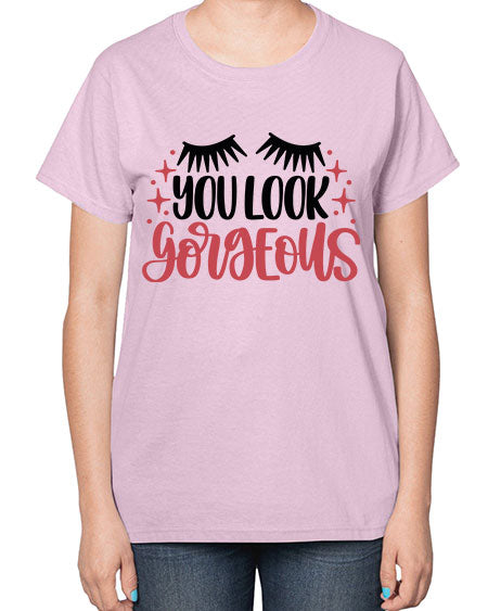 You Look Gorgeous Style 3# -makeup  Ladies T-Shirt