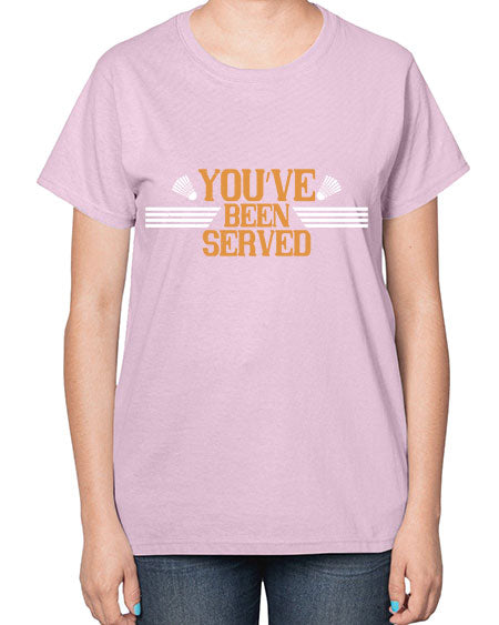 You’ve been served 1714# - badminton-  Ladies T-Shirt
