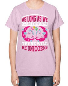 as long as we can dream there will be unicorns 12# - unicorn-  Ladies T-Shirt