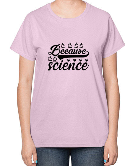 because science 279# - general science-  Ladies T-Shirt