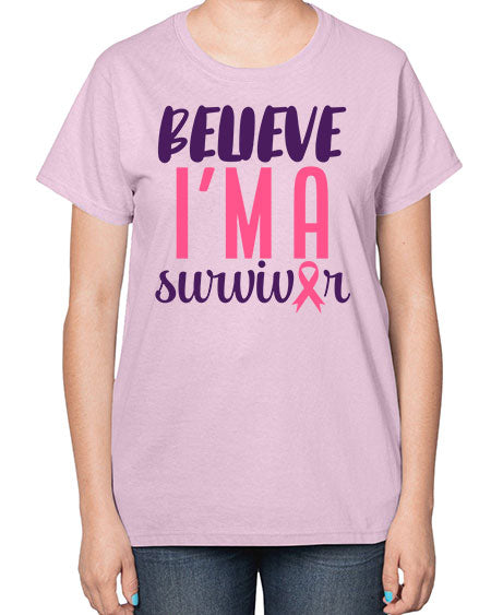 believe i'm a survivor - breast cancer-  Ladies T-Shirt