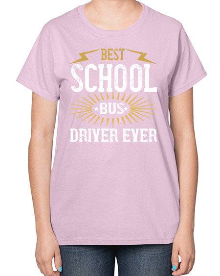 best school bus driver ever Style 615# - Bus Driver-  Ladies T-Shirt