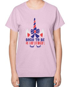 born to be a unicorn 69# - unicorn-  Ladies T-Shirt