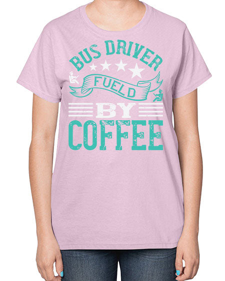 bus driver fueld by coffee Style 640# - Bus Driver-  Ladies T-Shirt