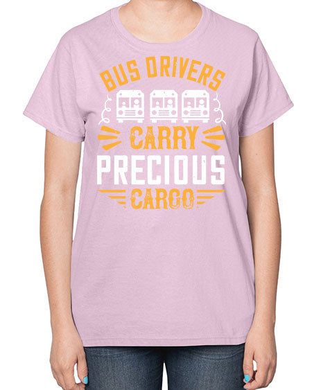 bus drivers carry precious cargo Style 643# - Bus Driver-  Ladies T-Shirt