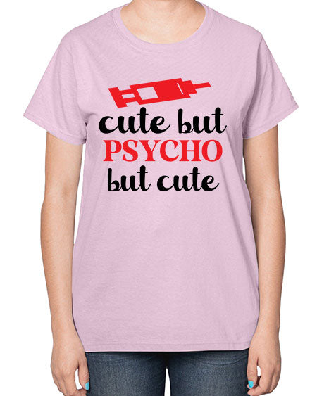 cute but psycho but cute 275# - general science-  Ladies T-Shirt