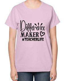 difference maker teacherlife Style 121# - teacher-  Ladies T-Shirt
