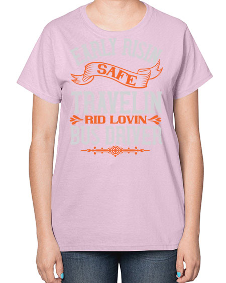 early risin safe travelin rid lovin bus driver Style 732# - Bus Driver-  Ladies T-Shirt