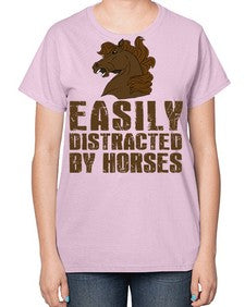 easily distracted by horses - horse-  Ladies T-Shirt
