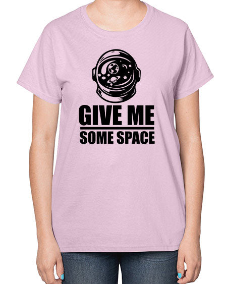 give me some space 34# - space-  Ladies T-Shirt