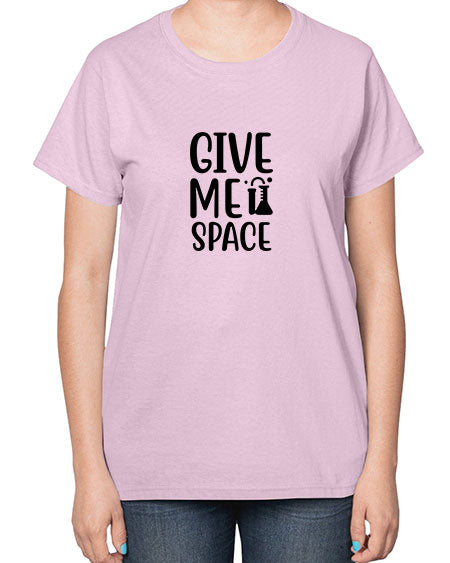 give me space 28# - space-  Ladies T-Shirt