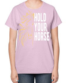 hold your horse Style 5# - horse-  Ladies T-Shirt