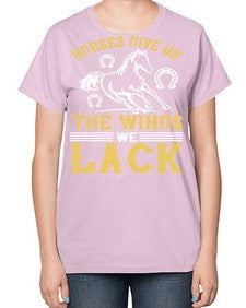 horses give us the wings we lack Style 44# - horse-  Ladies T-Shirt
