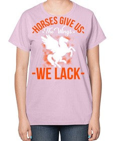 horses give us the wings we lack Style 4# - horse-  Ladies T-Shirt