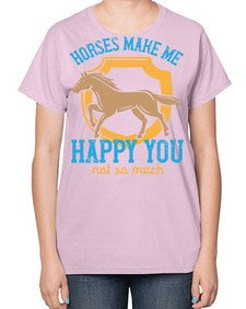 horses make me happy you not so much Style 41# - horse-  Ladies T-Shirt