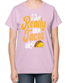 i just really 1112# - tacos-  Ladies T-Shirt
