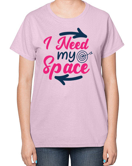 i need my space 23# - space-  Ladies T-Shirt