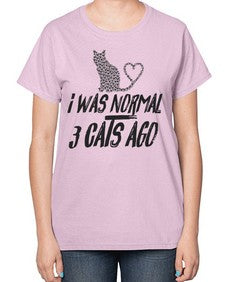 i was normal three cats ago - cats-  Ladies T-Shirt