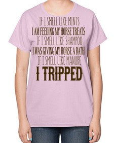if i smell like mints i am feeding my horse treats - horse-  Ladies T-Shirt