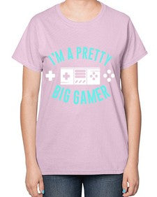 im a pretty big gamer 117# - video games-  Ladies T-Shirt