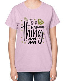 its a Aquarius thing 263# - aquarius-  Ladies T-Shirt